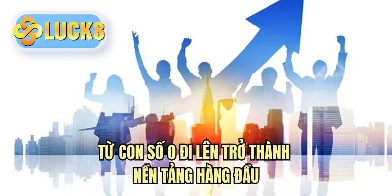 Từ con số 0 đi lên trở thành nền tảng hàng đầu