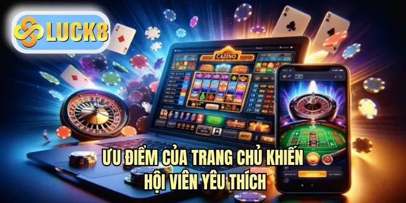 Ưu điểm của trang chủ khiến hội viên yêu thích